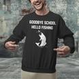 Goodbye School Hello Fishing Graduation T-Shirt Unisex Sweatshirt