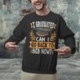 I Graduated Can I Go Back To Bed Now Graduation Grad Student Unisex Sweatshirt