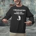 I Graduated Can I Go Fishing Graduation T-Shirt Unisex Sweatshirt