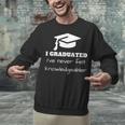 I Graduated I'Ve Never Felt Knowledgebler Graduation Unisex Sweatshirt