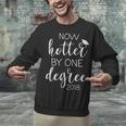 Graduation 2018 Now Hotter By One Degree Unisex Sweatshirt