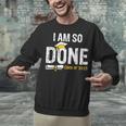 Graduation Class Of 2025 I Am So Done Graduation Unisex Sweatshirt