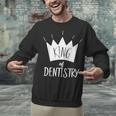 Graduation King Of Dentistry Dentist Or Hygienist Unisex Sweatshirt