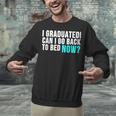 Graduation Shirt For Him Her Can I Go Back To Bed Unisex Sweatshirt