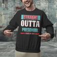 Graduation Shirt Straight Outta Preschool Class Of 2018 Tee Unisex Sweatshirt