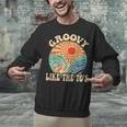 Groovy Like The 70s Aesthetic Nostalgia 1970's Retro Unisex Sweatshirt