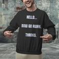 Hello Now Go Away Thanks Joke Introvert Attire Unisex Sweatshirt Hello Now Go Away Thanks Joke Introvert Attire Unisex Sweatshirt