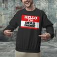 Hello I'm Dead Inside Name Tag Introvert Sarcastic Unisex Sweatshirt Hello I'm Dead Inside Name Tag Introvert Sarcastic Unisex Sweatshirt
