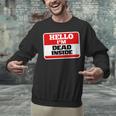 Hello I'm Dead Inside Name Tag Sarcastic Introvert Unisex Sweatshirt Hello I'm Dead Inside Name Tag Sarcastic Introvert Unisex Sweatshirt