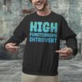 High Functioning Introvert Sarcasm Sarcastic Grunge Unisex Sweatshirt High Functioning Introvert Sarcasm Sarcastic Grunge Unisex Sweatshirt
