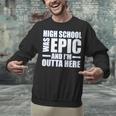 High School Graduate Graduation Party Meme Unisex Sweatshirt