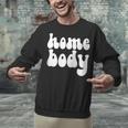 Homebody Introvert I Want To Stay Home Quiet Please Unisex Sweatshirt