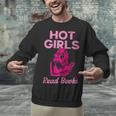 Hot Girls Read Books Cute Book Reader Women Unisex Sweatshirt