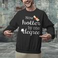 Now Hotter By One DEGREE Graduation Shirt For Her Him 2018 Unisex Sweatshirt