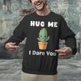Hug Me I Dare You Introvert Cactus Tee Unisex Sweatshirt