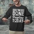 I'm Done Peopling Today Introvert Unisex Sweatshirt I'm Done Peopling Today Introvert Unisex Sweatshirt