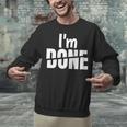 I'm Done Sarcastic Introvert Introversion Unisex Sweatshirt