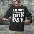 I'm Just Here For Field Day For Graduation 2018 T-Shirt Unisex Sweatshirt