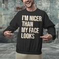 I'm Nicer Than My Face Looks Introverted Introverts Unisex Sweatshirt I'm Nicer Than My Face Looks Introverted Introverts Unisex Sweatshirt