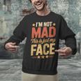 I'm Not Mad This Is Just My Face Introvert Unisex Sweatshirt