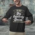 I'm Not Shy Selectively Social Introverted Anti Social Unisex Sweatshirt I'm Not Shy Selectively Social Introverted Anti Social Unisex Sweatshirt