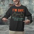I'm Shy Please Come Over & Talk To Me Introvert Shying Unisex Sweatshirt