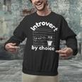 Introvert By Choice Unisex Sweatshirt Introvert By Choice Unisex Sweatshirt