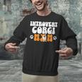 Introvert Corgi Mom Dog Pet Morca Works Dog For Men Women Unisex Sweatshirt