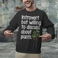 Introvert Humorous Plant Lover Gardening Unisex Sweatshirt Introvert Humorous Plant Lover Gardening Unisex Sweatshirt