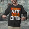 Introvert Party Solo Edition Sarcastic People Hater Unisex Sweatshirt Introvert Party Solo Edition Sarcastic People Hater Unisex Sweatshirt