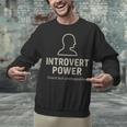 Introvert Power Silent But Unstoppable Unisex Sweatshirt Introvert Power Silent But Unstoppable Unisex Sweatshirt