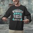 Introvert Quote Introverted But Willing To Discuss Crystals Unisex Sweatshirt Introvert Quote Introverted But Willing To Discuss Crystals Unisex Sweatshirt