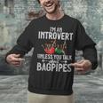 Im An Introvert Unless You Talk About Bagpipes Bagpiper Unisex Sweatshirt Im An Introvert Unless You Talk About Bagpipes Bagpiper Unisex Sweatshirt