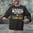 Im An Introvert Unless You Talk About Trombone Unisex Sweatshirt
