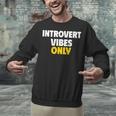 Introvert Vibes Only Unisex Sweatshirt Introvert Vibes Only Unisex Sweatshirt