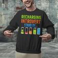 Introverted Recharging Introvert Saying Sarcasm Unisex Sweatshirt Introverted Recharging Introvert Saying Sarcasm Unisex Sweatshirt