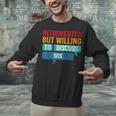 Introverted But Willing To Discuss 90s Unisex Sweatshirt