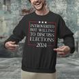 Introverted But Willing To Discuss Elections 2024 Men Women Unisex Sweatshirt