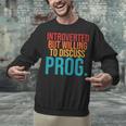 Introverted But Willing To Discuss Prog Rock Music Lover Unisex Sweatshirt