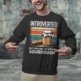 Introverted But Willing To Discuss Sourdough Vintage Baking Unisex Sweatshirt