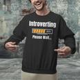 Introverting Please Wait Humor Sarcastic Geek Gamer Jokes Unisex Sweatshirt