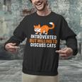 Introverts Cat Lover Introvert Antisocial Cats Anti Social Unisex Sweatshirt