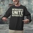 Introverts Unite Separately I Introvert Unisex Sweatshirt Introverts Unite Separately I Introvert Unisex Sweatshirt