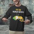 It's Too Peopley Outside Introvert And Cat Lover Men Women Kids Unisex Sweatshirt