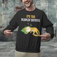 It's Too Peopley Outside Introvert And Cat Lover Unisex Sweatshirt It's Too Peopley Outside Introvert And Cat Lover Unisex Sweatshirt