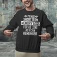 I'Ve Had Short Term Memory Loss Quote Old Person Humor Unisex Sweatshirt