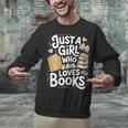 Just a Girl Who Loves Books Bookish Readers Book Lover Girls Unisex Sweatshirt
