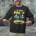 Kids So Long Pre-K Graduation 2025 School Kindergarten Here Come Unisex Sweatshirt