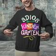 Last Day Of School Adios Kindergarten Graduation Kids Girls Unisex Sweatshirt