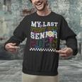 My Last First Day Senior 2026 Graduation Class Of 2026 Unisex Sweatshirt